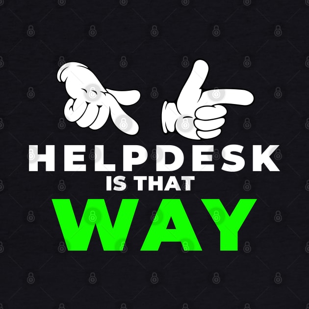 Help Desk is That Way by iTMekanik